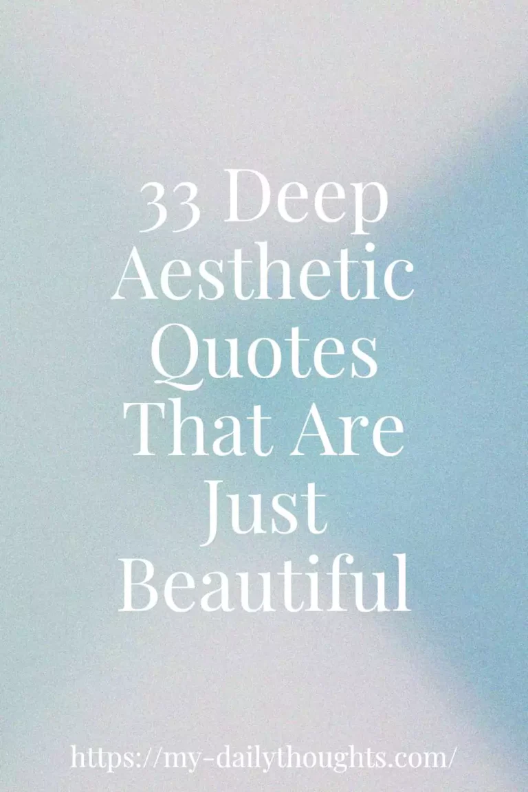 33 Deep Aesthetic Quotes That Are Just Beautiful