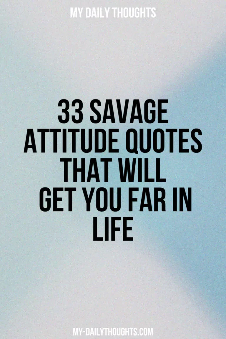 33 Savage Attitude Quotes That Will Get You Far In Life