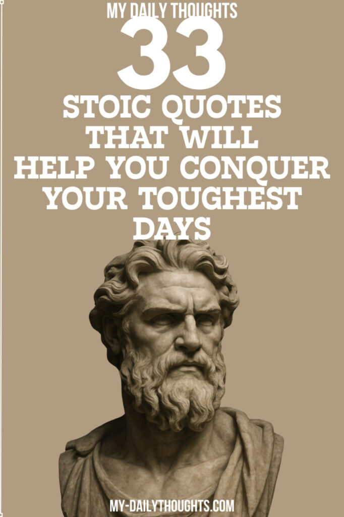 33 Stoic Quotes That Will Help You Conquer Your Toughest Days