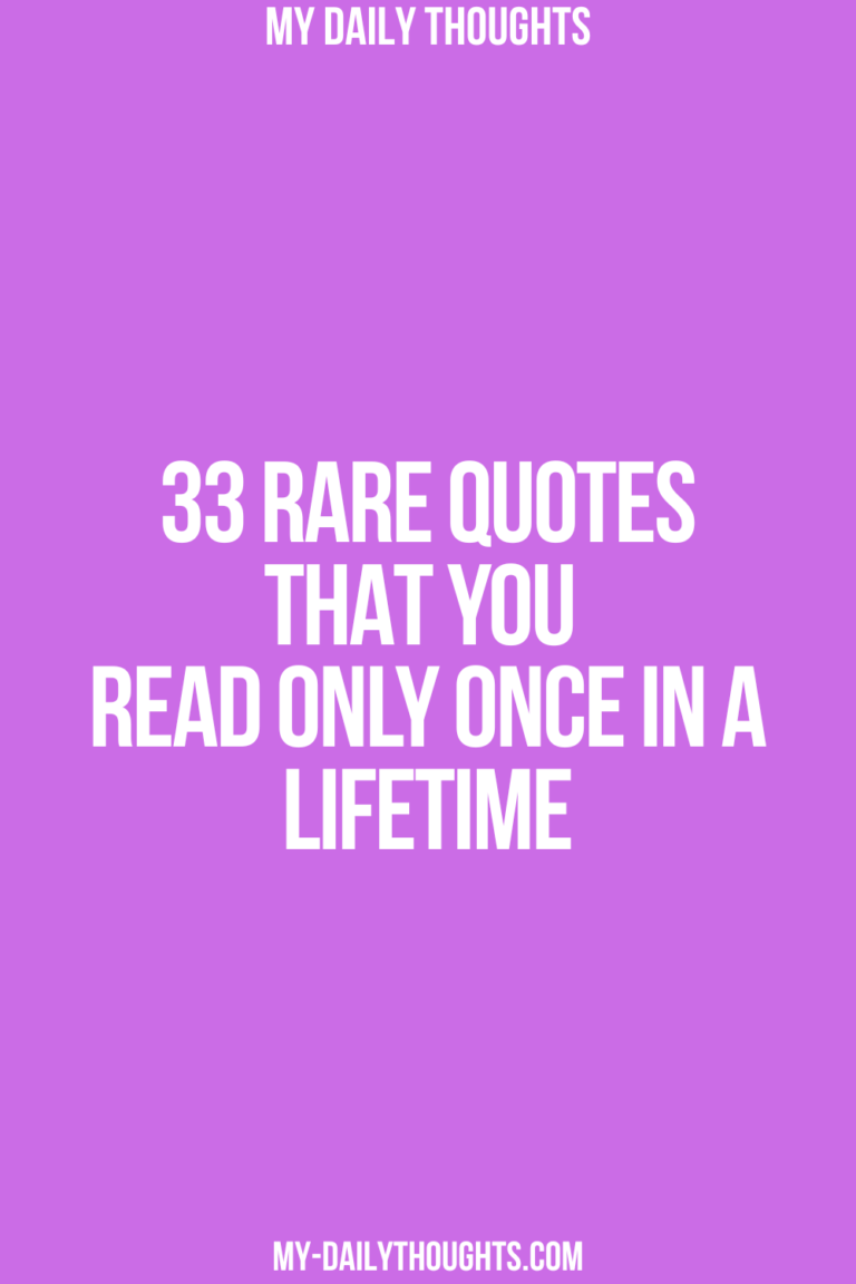 33 Rare Quotes That You Read Only Once in a Lifetime