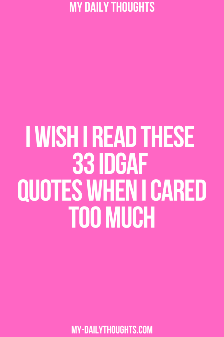 I Wish I Read These 33 IDGAF Quotes When I Cared Too Much