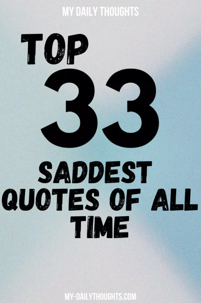 Top 33 Saddest Quotes of All Time