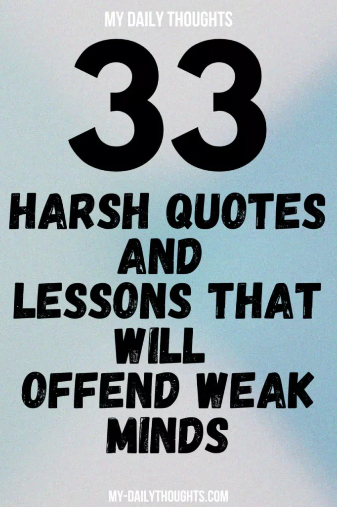 33 Harsh Quotes and Lessons That Will Offend Weak Minds