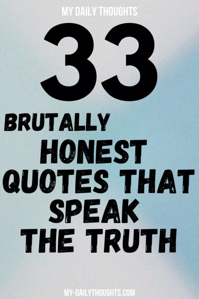 33 Brutally Honest Quotes That Speak the Truth
