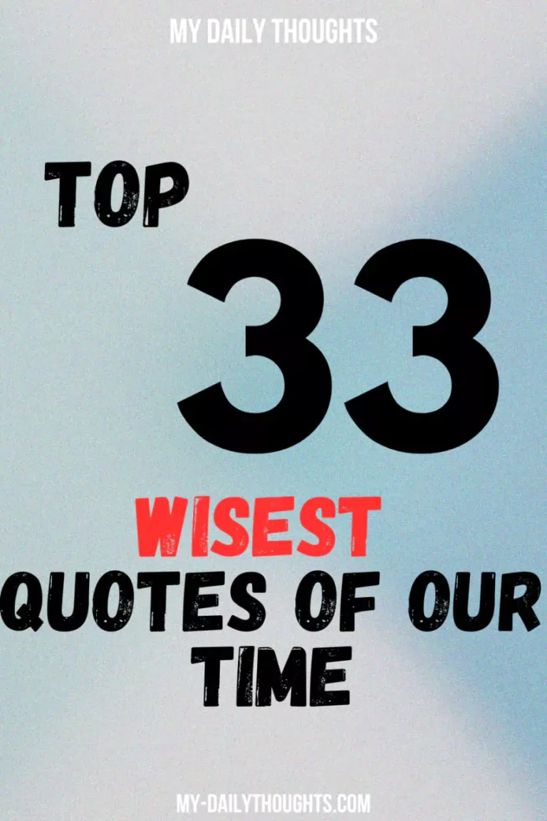 Top 33 Wisest Quotes of Our Time